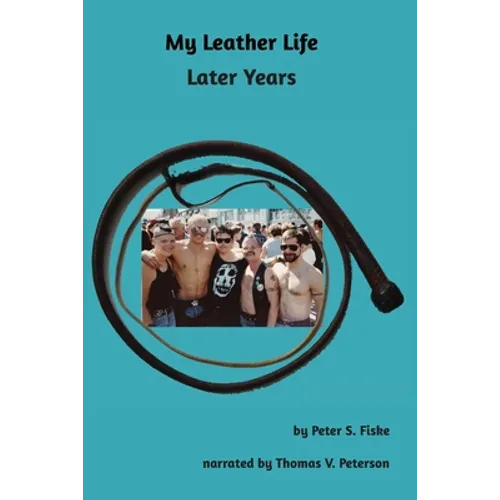 My Leather Life: Later Years - Paperback