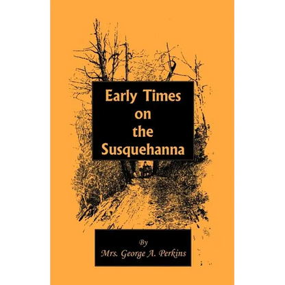 Early Times on the Susquehanna - Paperback