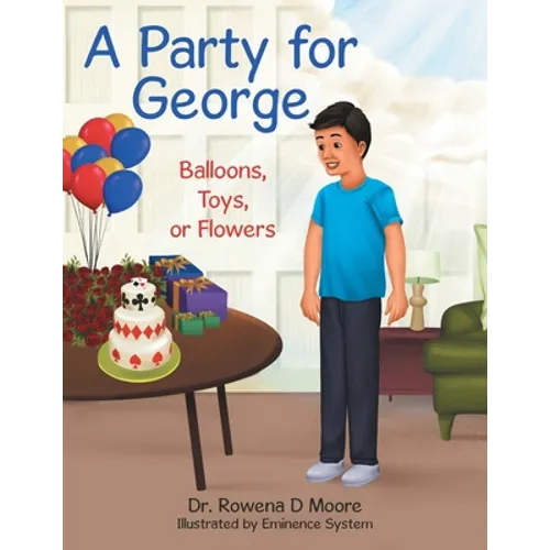 A Party for George: Balloons, Toys, or Flowers - Paperback
