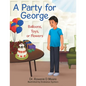 A Party for George: Balloons, Toys, or Flowers - Paperback