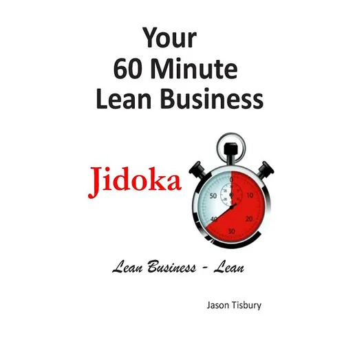 Your 60 Minute Lean Business - Jidoka - Paperback