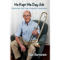 He Kept His Day Job: Fanfare for the Common Musician - Paperback