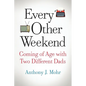 Every Other Weekend: Coming of Age with Two Different Dads - Paperback