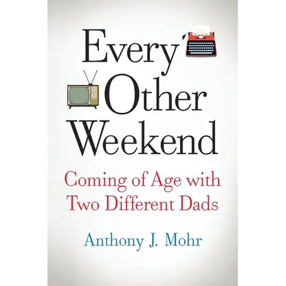 Every Other Weekend: Coming of Age with Two Different Dads - Paperback