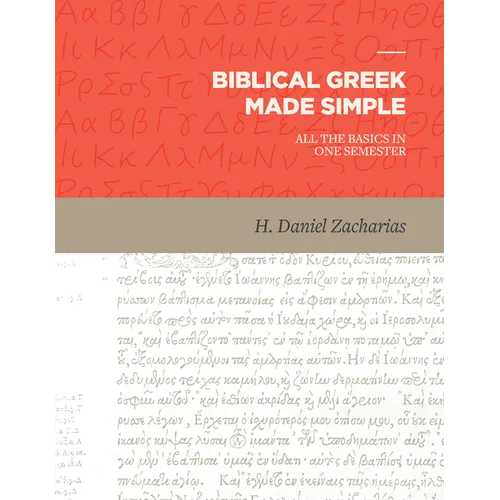 Biblical Greek Made Simple: All the Basics in One Semester - Hardcover