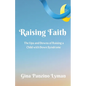 Raising Faith: The Ups and Downs of Raising a Child with Down Syndrome - Paperback
