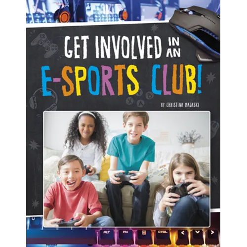 Get Involved in an E-Sports Club! - Hardcover