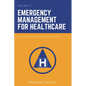 Emergency Management for Healthcare: Emergency Response Planning - Paperback