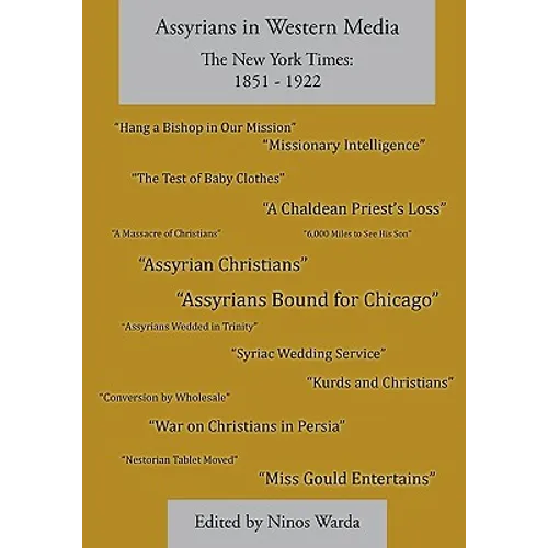 Assyrians in Western Media, the New York Times: 1851 - 1922 - Paperback
