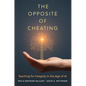 The Opposite of Cheating: Teaching for Integrity in the Age of AI - Paperback