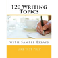120 Writing Topics: with Sample Essays - Paperback