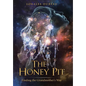 The Honey Pit: Finding the Grandmother's Way - Hardcover