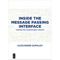 Inside the Message Passing Interface: Creating Fast Communication Libraries - Paperback