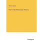 How to Take Stereoscopic Pictures - Paperback