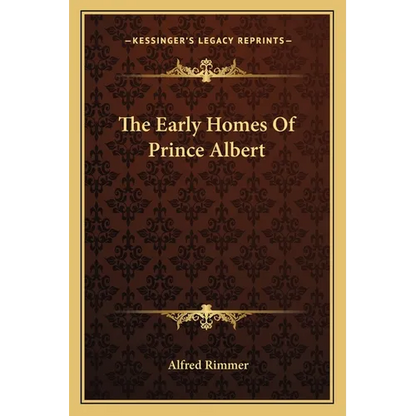 The Early Homes Of Prince Albert - Paperback