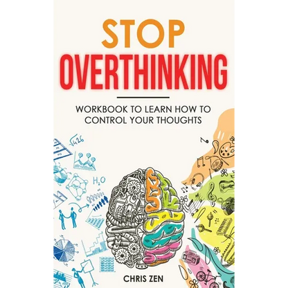 Stop Overthinking: Easy Techniques and Exercises To Master Your Emotions and Relieve Your Stress - Hardcover