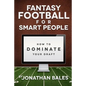 Fantasy Football for Smart People: How to Dominate Your Draft - Paperback