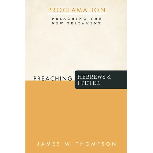 Preaching Hebrews and 1 Peter - Hardcover