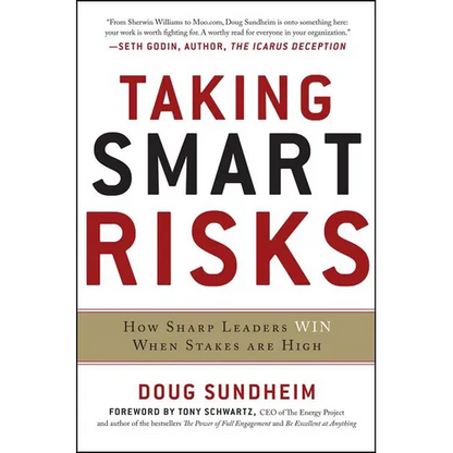 Taking Smart Risks: How Sharp Leaders Win When Stakes Are High - Hardcover