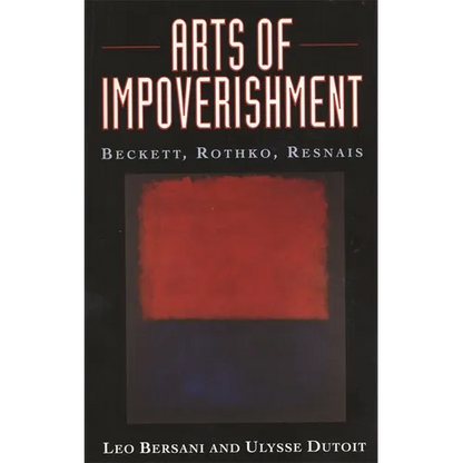 Arts of Impoverishment: Beckett, Rothko, Resnais - Paperback