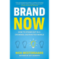 Brand Now: How to Stand Out in a Crowded, Distracted World - Paperback