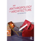 An Anthropology of Architecture - Paperback