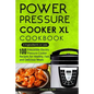 Power Pressure Cooker XL Cookbook: 5 Ingredients or Less - 100 Irresistible Electric Pressure Cooker Recipes for Healthy, Fast, and Delicious Meals - Paperback