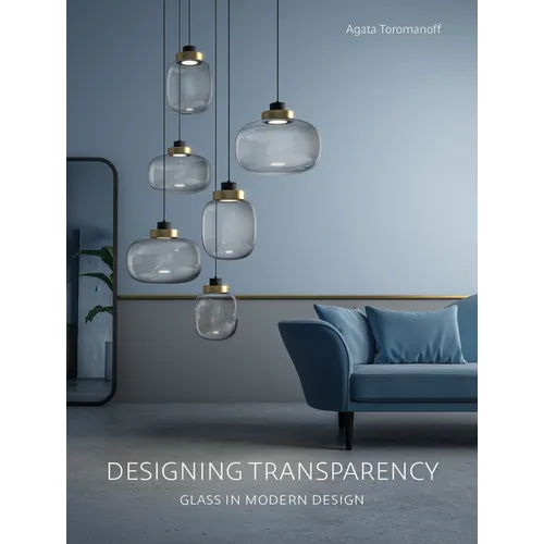 Designing Transparency: Glass in Modern Design - Hardcover