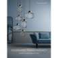 Designing Transparency: Glass in Modern Design - Hardcover