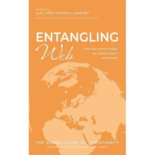 Entangling Web: The Fractious Story of Christianity in Europe - Hardcover