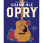 100 Years of Grand OLE Opry: A Celebration of the Artists, the Fans, and the Home of Country Music - Hardcover