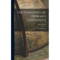 The Founding of Howard University: By Walter Dyson - Hardcover