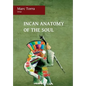 Incan Anatomy of the Soul - Hardcover