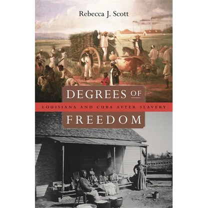 Degrees of Freedom: Louisiana and Cuba After Slavery - Paperback