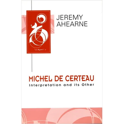 Michel de Certeau: Interpretation and Its Other - Paperback