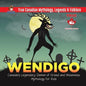 Wendigo - Canada's Legendary Demon of Greed and Weakness Mythology for Kids True Canadian Mythology, Legends & Folklore - Paperback