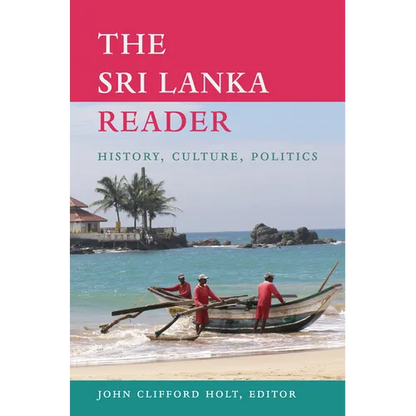 The Sri Lanka Reader: History, Culture, Politics - Paperback