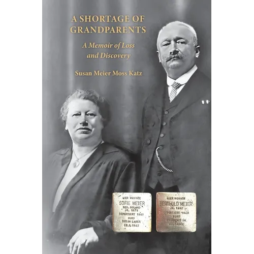 A Shortage of Grandparents: A Memoir of Loss and Discovery - Paperback