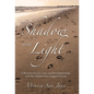 Shadow and Light: A Memoir of Love, Loss, and New Beginnings with My Faithful Four-Legged Friends - Hardcover