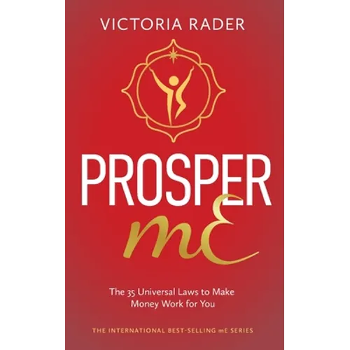 Prosper mE: The 35 Universal Laws to Make Money Work for You - Paperback