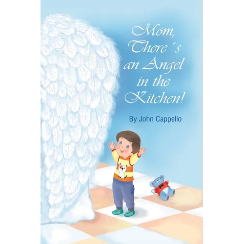 Mom! There's an Angel in the Kitchen - Paperback