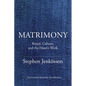 Matrimony: Ritual, Culture, and the Heart's Work - Paperback