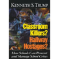 Classroom Killers? Hallway Hostages?: How Schools Can Prevent and Manage School Crises - Paperback