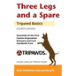 Three Legs and a Spare: Essentials of the Canine Amputation Recovery and Care Handbook from Tripawds - Paperback