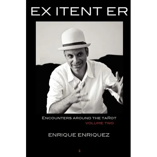 Ex Itent Er: Encounters Around Tarot: Volume Two - Paperback