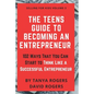 The Teens Guide to Becoming an Entrepreneur: 102 Ways That You Can Start to Think Like a Successful Entrepreneur - Paperback