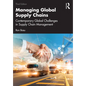 Managing Global Supply Chains: Contemporary Global Challenges in Supply Chain Management - Paperback