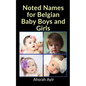 Noted Names for Belgian Baby Boys and Girls - Paperback