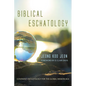 Biblical Eschatology: Covenant Eschatology for the Global Mission Age - Paperback
