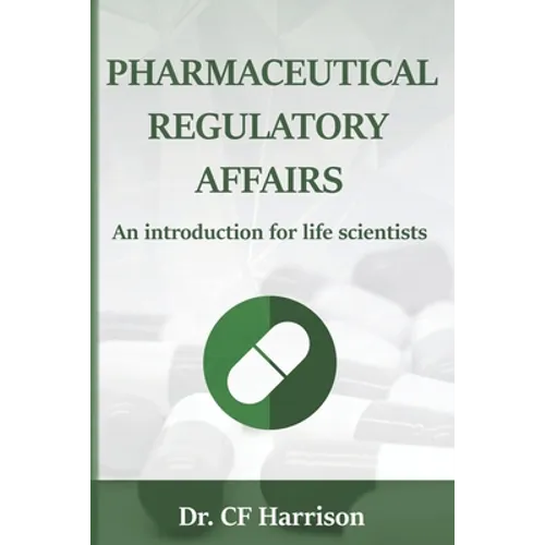 Pharmaceutical Regulatory Affairs: An Introduction for Life Scientists - Paperback